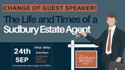 Change of guest speaker the Life and Times of a Sudbury Estate Agent 24th September